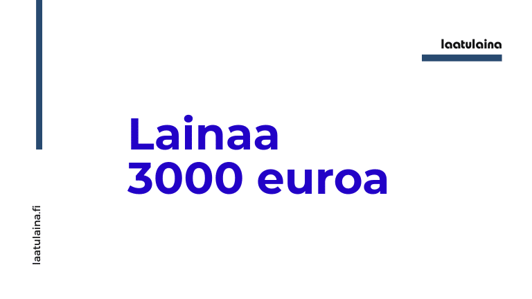 Lainaa 3000 euroa