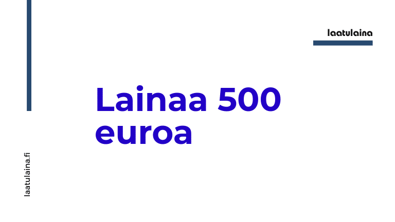 Lainaa 500 euroa