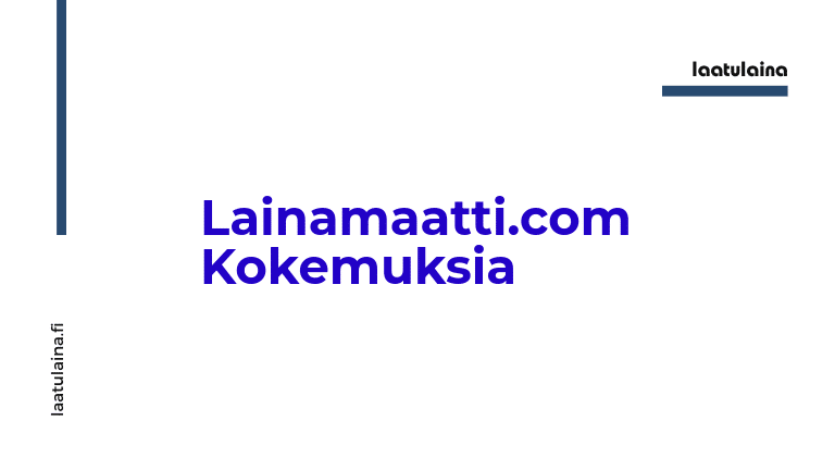 Lainamaatti.com Kokemuksia