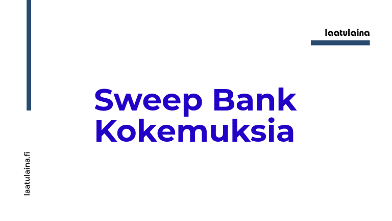 Sweep Bank Kokemuksia